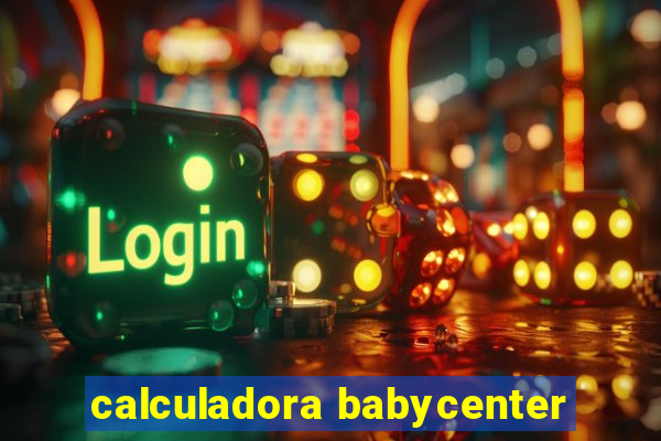 calculadora babycenter